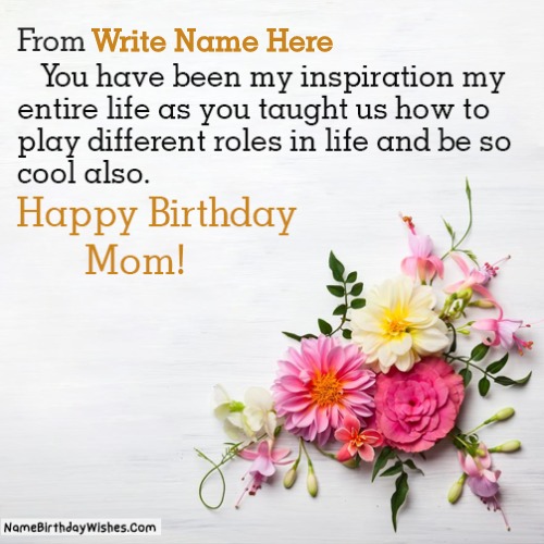 Beautiful Happy Birthday Wishes For Mom With Name